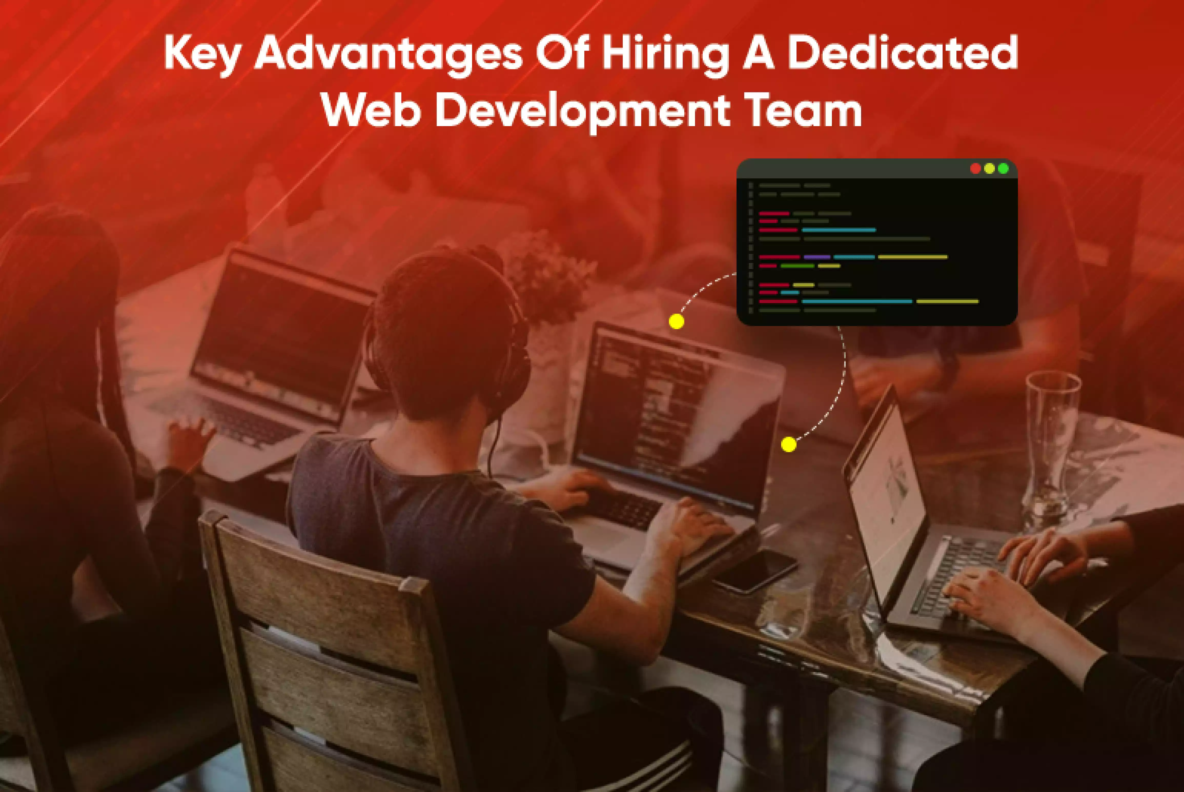 Key Advantages of Hiring a Dedicated Web Development Team_Thum